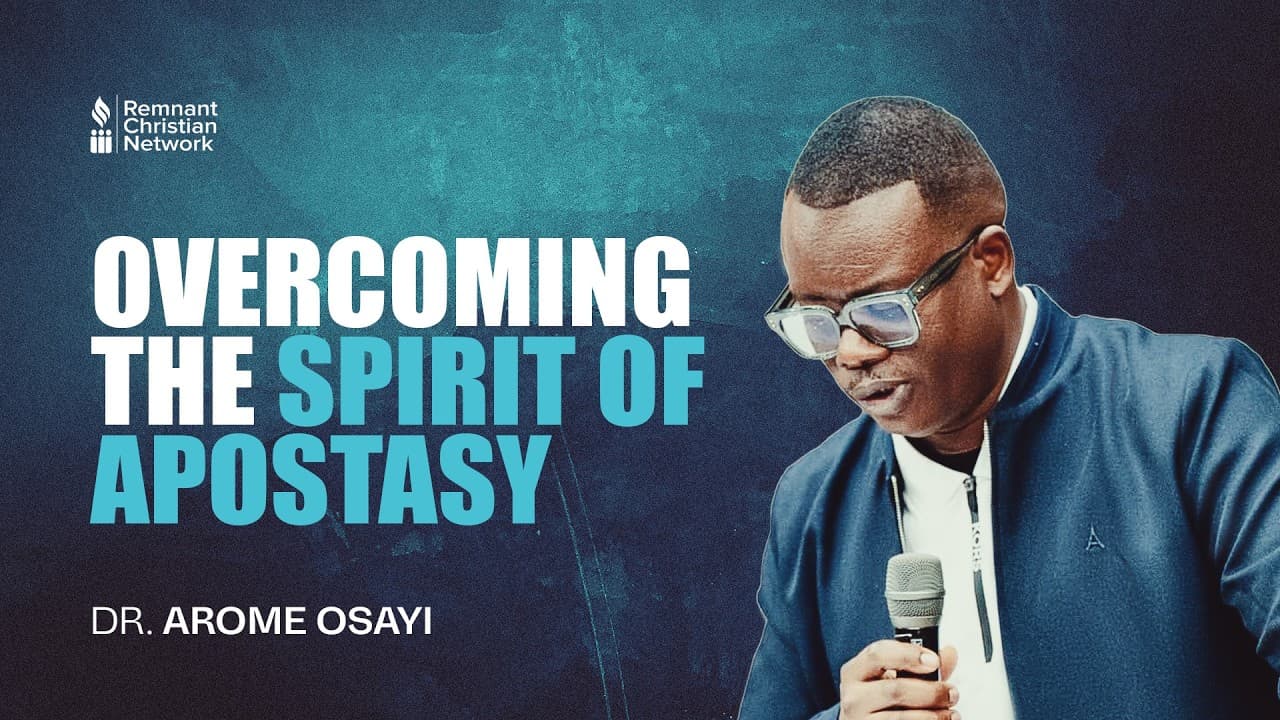 Overcoming The Spirit Of Apostasy — Apostle Arome Osayi (rcn Lagos)