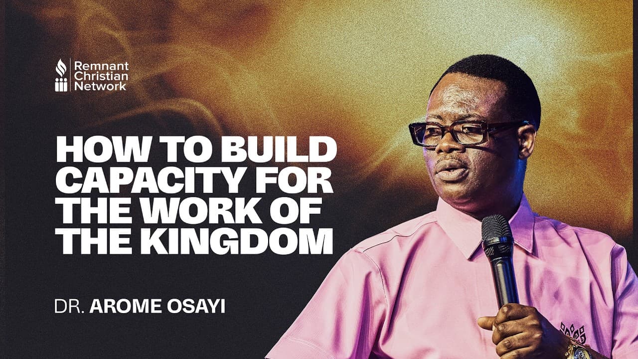 How To Build Capacity For The Work Of The Kingdom