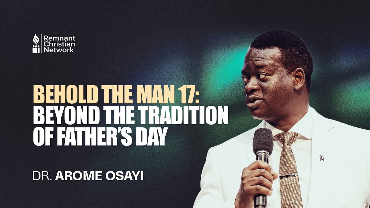 Behold The Man 17: Beyond The Tradition Of Father's Day