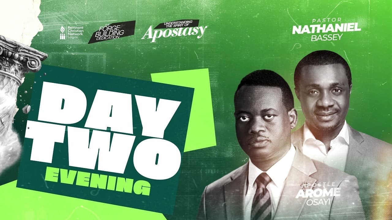 Understanding The Spirit Of Apostasy Day 2 Eve — Apt Arome Osayi, Pastor Nathaniel Bassey