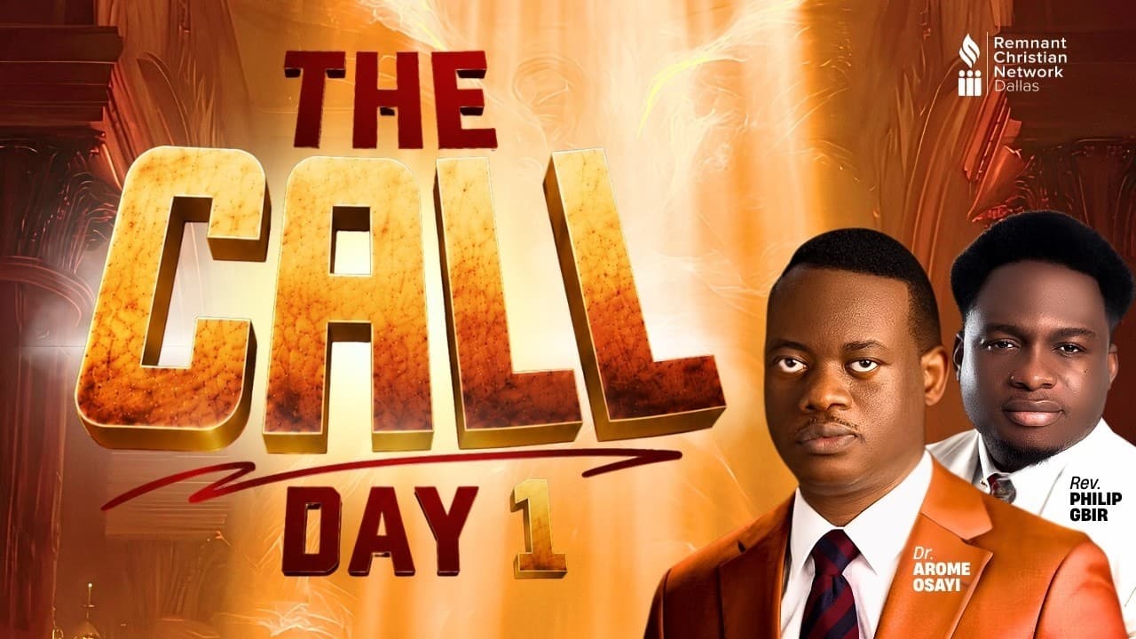 The Call — Day 1 — Dr. Arome Osayi & Rev. Philip Gbir